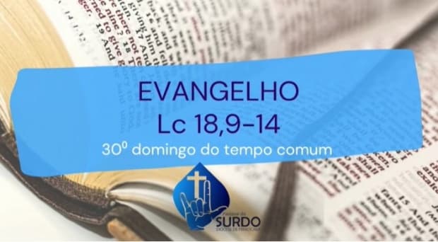 Evangelho em Libras: 30º Domingo do Tempo Comum