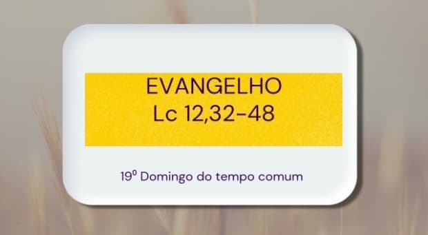 Evangelho em Libras para o 19º Domingo do Tempo Comum: a "Vigilância"