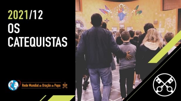 O Vídeo do Papa: O que é ser catequista para o Papa Francisco?